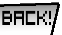 This is a sample back button! it should be smaller but this is the asset i made..